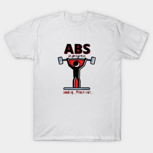 Abs In Progress T-Shirt